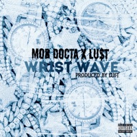 Wrist Wave (feat. Lu$t) - Single - Mob Docta