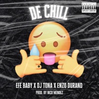 De Chill - Single - Efe Baby, DJ Tona & Enzo Durand