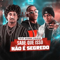 Sabe Que Isso Não É Segredo (feat. Mc Alef) - Single - MC Durrony & DJ GB do Dick