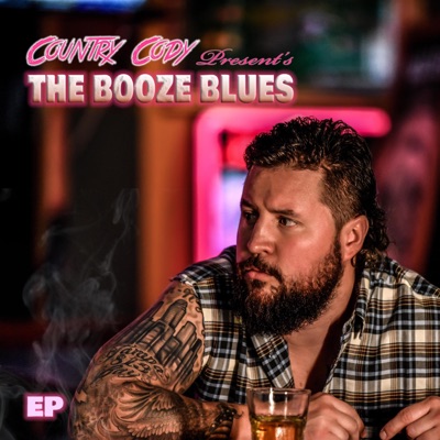 Country Cody (The Booze Blues) - EP
