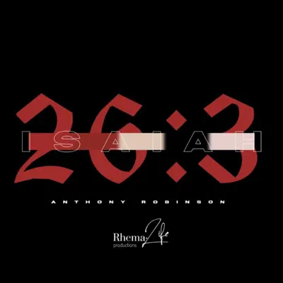 Listen to Isaiah 26:3 - Single by Anthony Robinson