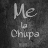 Me la Chupa - Single