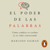 El poder de las palabras - Mariano Sigman