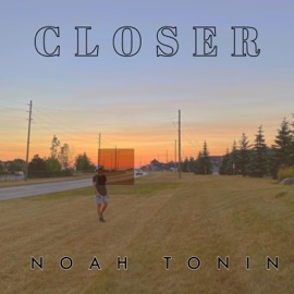 CLOSER Noah Tonin