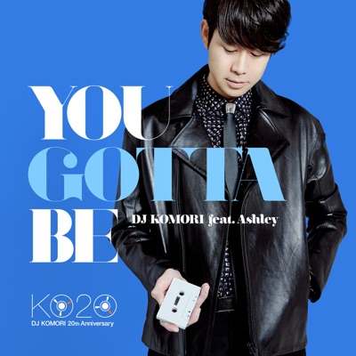 You Gotta Be (feat. Ashley) - Single