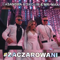 Zaczarowani - Single - Casandra, Mr. Max & Skolim