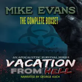 Vacation from Hell Boxset: Vacation from Hell, The Invasion, This Is the End (Unabridged)