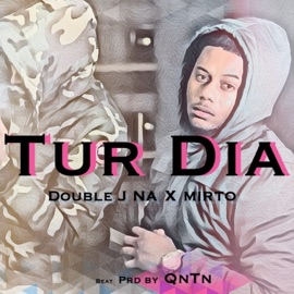 Tur Dia (feat. Mirto) Double J NA