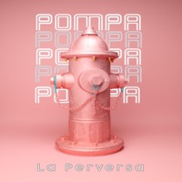Pompa - Single - La Perversa