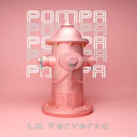 Pompa — La Perversa
