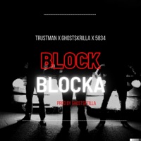 Block Blocka (feat. GHOST$KRILLA & 5834) - Single - TRUSTMAN