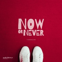 Now or Never - Single - tubebackr