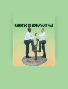 Listen to Rabotso Le Semanyane No. 3, watch music videos, read bio, see tour dates & more!