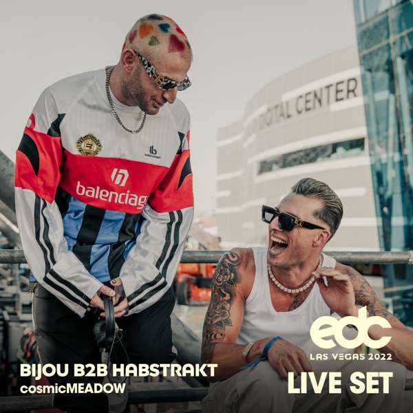 BIJOU b2b Habstrakt at EDC Las Vegas 2022: Cosmic Meadow Stage (DJ Mix)