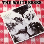 The Waitresses - I Know What Boys Like