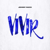 Vivir - Single - Johnny Gucci