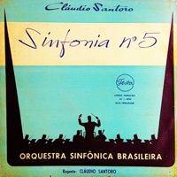 Sinfonia No. 5 - Cláudio Santoro - Claudio Santoro & Orquestra Sinfônica Brasileira