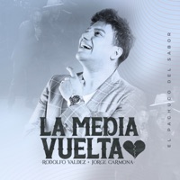 La Media Vuelta (feat. Jorge Carmona) - Single - Rodolfo Valdez