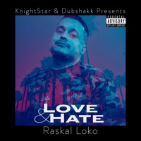 Love & Hate - Raskal Loko