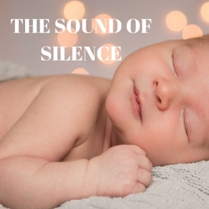 The Sound of Silence: White Noise for Newborn - EP