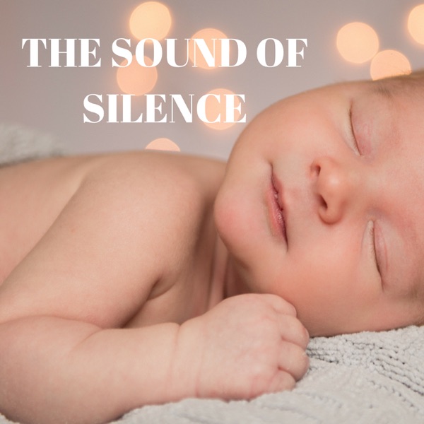 The Sound of Silence: White Noise for Newborn - EP
