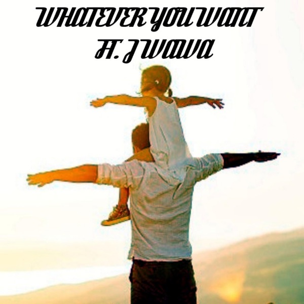 Whatever You Want