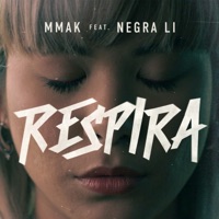 Respira (feat. Negra Li) - Single - MMAK