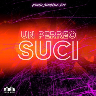 UN PERREO SUCI - Single