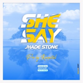 She Say Jhade Stone