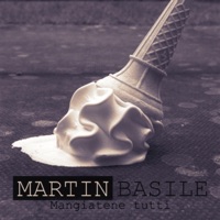 Mangiatene tutti - Single - Martin Basile