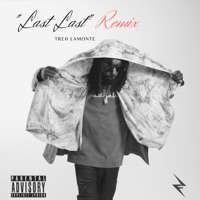 Last Last (Remix) - Single - Treh LaMonte