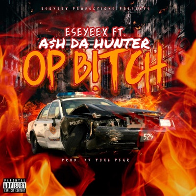 OP B!TCH (feat. A$H DA HUNTER) - Single