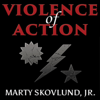 Violence of Action : The Untold Stories of the 75th Ranger Regiment in the War on Terror - Leo Jenkins, Marty Skovlund Jr. &amp; Charles Faint Cover Art
