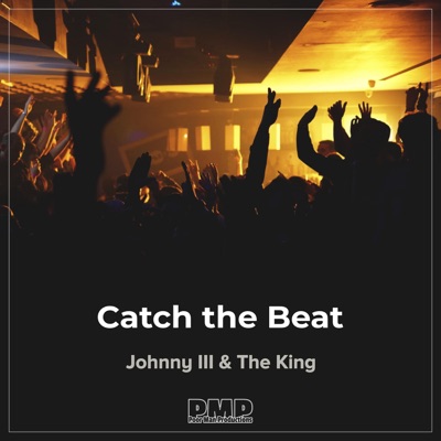 Catch the Beat (feat. Johnnie III & the King) - Single