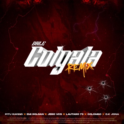 DALE COLGALA (feat. LAUTARO79, ROLDAN EMI, OK JONNA, COLOMBO & JERO VCS) [REMIX] - Single
