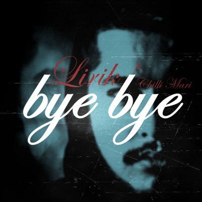 Bye Bye (feat. Chilli Mari) - Single