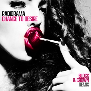 Chance To Desire (Block & Crown Remix) - Single