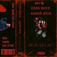 REAL KILLAZ (feat. JASON RICH) - Single - Esss Beee
