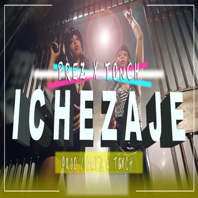 Ichezaje (feat. Prez) - Single