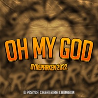 Oh My God (Dyreparken 2022) - Single - DJ Pøssycat, Hjertestans & Hitmaskin