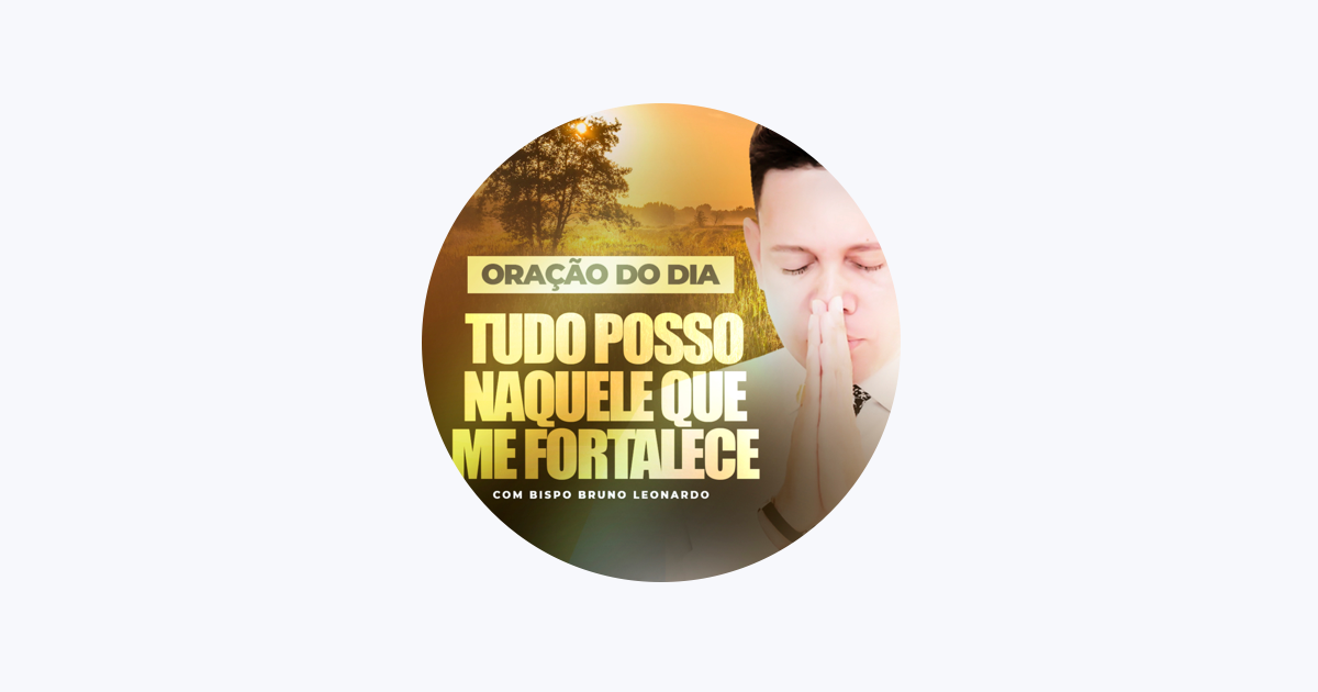 Tudo Posso Naquele Que Me Fortalece, Pt. 1 by Bispo Bruno Leonardo