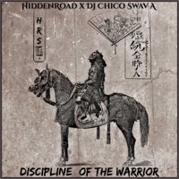 Discipline of the Warrior (DJ Chico Swav a Remix) - HiddenRoad