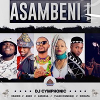 Asambeni (feat. Kraizie, Anzo, Flash Ikumkani, Assessa & KidKapa) - Single - DJ Cymphonic