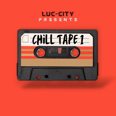 Luc-City Presents: Chill Tape 1 - EP
