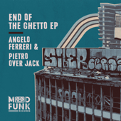 End of the Ghetto - EP - Angelo Ferreri & Pietro Over Jack