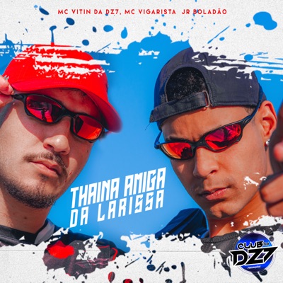 THAINA AMIGA DA LARISSA (feat. JR BOLADÃO) - Single