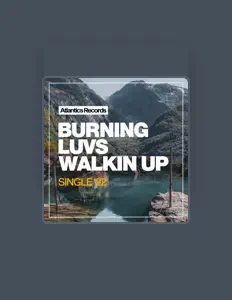 Ouça Burning Luvs, assista a videoclipes, leia a biografia, veja as datas das turnês e mais!
