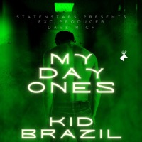 MY DAY ONES (feat. Kid Brazil) - Single - Statenstars Productions
