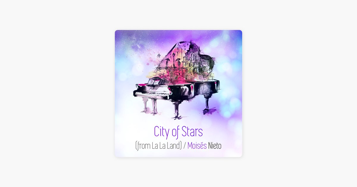 City of Stars (From La La Land) - song and lyrics by Moisés Nieto