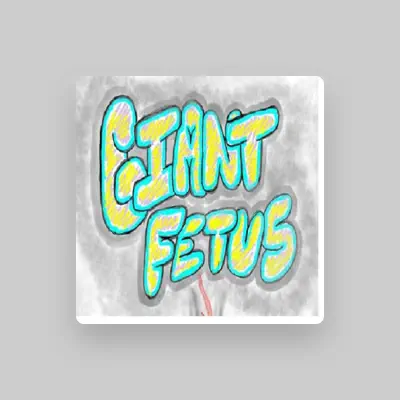 Listen to GIANT FETUS, watch music videos, read bio, see tour dates & more!